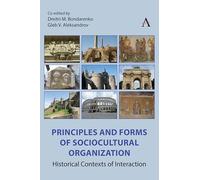 Principles and Forms of Sociocultural Organization: Historical Contexts of Interaction