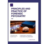 Principles and Practice of Forensic Psychiatry: Clinical, Ethical, and Legal Foundations for the Forensic Evaluation of Psychotic Disorders