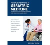 Principles and Practice of Geriatric Medicine: Foundations of Geriatric medicine, management, and Prevention in older Adults.