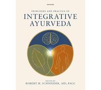 Principles and Practice of Integrative Ayurveda