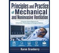 Principles and Practice of Mechanical and Noninvasive Ventilation: A Concise Clinical Reference for Critical Care, Pulmonology and Emergency Medicine
