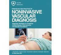 Principles and Practice of Noninvasive Vascular Diagnosis: Diagnostic Strategies for Peripheral Arterial Disease, Limb Ischemia, and Vascular Surveillance