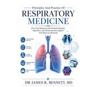 Principles And Practice Of Respiratory Medicine: All-in-One Reference with Practical Protocols, Algorithms, and Clinical Decision Support from Basics to Advanced
