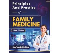 Principles and Practices of Family Medicine: A Practical Clinical Guide for Primary Care Providers featuring Diagnostic Reasoning and 2026 Guidelines