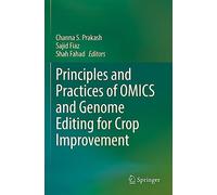 Principles and Practices of OMICS and Genome Editing for Crop Improvement