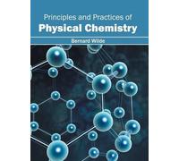 Principles and Practices of Physical Chemistry (Copertina rigida)