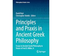 Principles and Praxis in Ancient Greek Philosophy: Essays in Ancient Greek Philosophy in Honor of Fred D. Miller, Jr.: 155