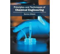 Principles and Techniques of Chemical Engineering (Copertina rigida)