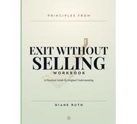 Principles From Exit Without Selling: A Practical Guide To Original Understanding