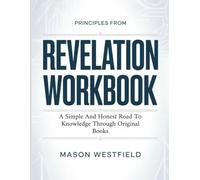 Principles From Revelation: A Simple And Honest Road To Knowledge Through Original Books