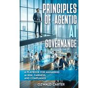 Principles of Agentic AI Governance: A Playbook for Managing AI Risk, Fairness, and Compliance