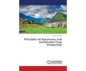 Principles of Agronomy and Sustainable Crop Production