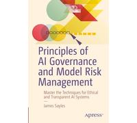 James Sayles Principles of AI Governance and Model Risk Management (Tascabile)