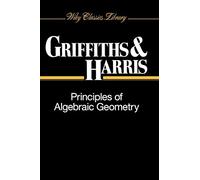 Principles of Algebraic Geometry – Wiley‑VCH