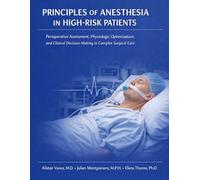 PRINCIPLES OF ANESTHESIA IN HIGH-RISK PATIENTS: Perioperative Assessment, Physiologic Optimization, and Clinical Decision-Making in Complex Surgical Care