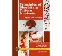Principles of Bloodstain Pattern Analysis: Theory and Practice