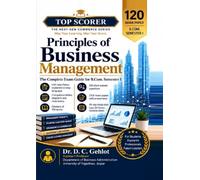 Principles of Business Management: The Complete Exam Guide for B.Com. Semester I - Model Answers, Mock Papers and 45-Day Study Plan