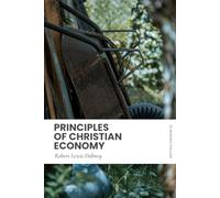 Principles of Christian Economy: Modern, Updated Translation (Easy to Read)