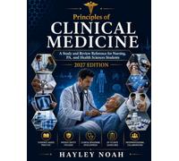 PRINCIPLES OF CLINICAL MEDICINE: A Study and Review Reference for Nursing, PA, and Health Sciences Students