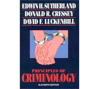 Principles of Criminology (The Reynolds Series in Sociology) 11th edition by Sutherland, Edwin H., Cressey, Donald R., Luckenbill, David (1992) Hardcover