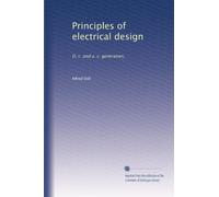 Principles of electrical design d. c. and a. c. generators. 2