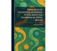 Principles of Exodontia as Applied to the Impacted Mandibular Third Molar