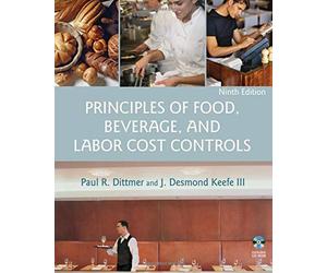 Principles of Food, Beverage, and Labor Cost Controls, 9th Edition