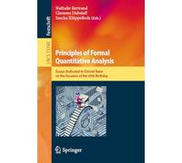 Principles of Formal Quantitative Analysis: Essays Dedicated to Christel Baier on the Occasion of Her 60th Birthday: 15760