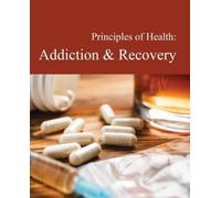 Principles of Health: Addiction & Recovery