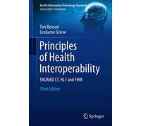 Principles of Health Interoperability: SNOMED CT, HL7 and FHIR