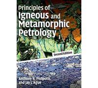 Principles of Igneous and Metamorphic Petrology