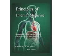 Principles of Internal Medicine: Foundations, Clinical Practice, and the Evolving Science of Adult Medicine