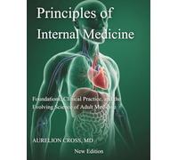 Principles of Internal Medicine: Foundations, Clinical Practice, and the Evolving Science of Adult Medicine