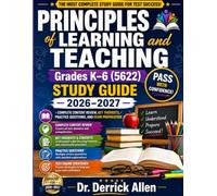 Principles of Learning and Teaching: Grades K-6 (5622) Study Guide 2026-2027