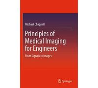 Principles of Medical Imaging for Engineers: From Signals to Images