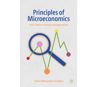 Principles of Microeconomics: From Theory to Practice and Applications-Milovansk