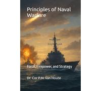 Principles of Naval Warfare: Force, Firepower, and Strategy: 4