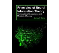 James V. Stone Principles of Neural Information Theory (Tascabile)