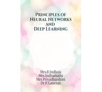 Principles of Neural Networks and Deep Learning