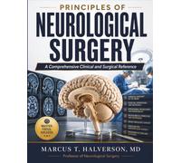 Principles of Neurological Surgery: A Comprehensive Clinical and Surgical Reference