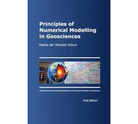 Principles of Numerical Modelling in Geosciences: Fundamentals and Practical Applications of Numerical Modelling in Geosciences