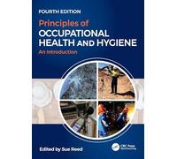 Principles of Occupational Health and Hygiene: An Introduction, Fourth Edition