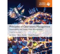 Principles of Operations Management: Sustainability and Supply Chain Management, Global Edition
