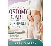 PRINCIPLES OF OSTOMY CARE AND CONFIDENCE