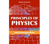 Principles of physics: electromagnetism