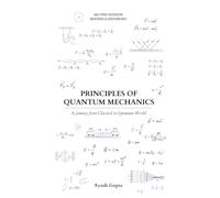 Principles of Quantum Mechanics: A Journey from Classical to Quantum World