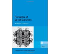 Principles of Social Evolution (Oxford Series in Ecology and Evolution)