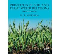 M.B. Kirkham Principles of Soil and Plant Water Relations (Tascabile)