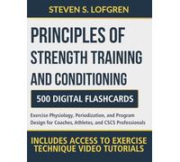 Principles of Strength Training and Conditioning: Exercise Physiology, Periodization, and Program Design for Coaches, Athletes, and CSCS Professionals