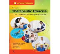Jacqueline Kopa Principles of Therapeutic Exercise for the Physical (Tascabile)